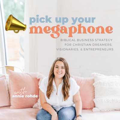Pick Up Your Megaphone / Biblical Marketing & Business Strategy for the Christian Entrepreneur