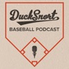 Ducksnort Baseball Podcast artwork