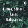 Filmes, Séries E Essas Baboseiras - Heloísa Ramos