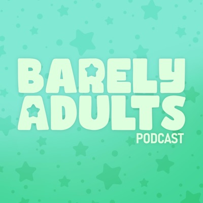 Barely Adults Podcast