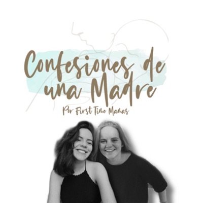 Confesiones De Una Madre:First Time Mamas