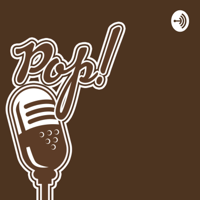 Pop! Podcast podcast