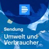 Umwelt und Verbraucher (komplette Sendung) - Deutschlandfunk