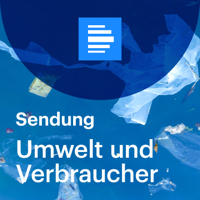 Umwelt und Verbraucher (komplette Sendung) - Deutschlandfunk podcast