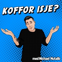 Koffor isje?