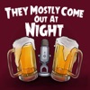 They Mostly Come Out At Night Podcast. artwork