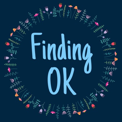 Finding OK - A Podcast for Survivors of Abuse Finding OK - A Podcast for Survivors of Abuse