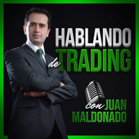 Hablando de Trading con Juan Maldonado podcast