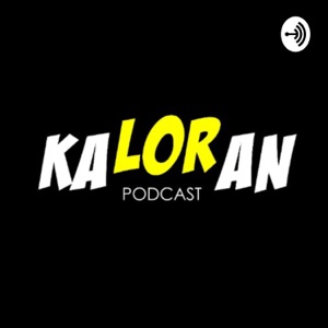 Kaloran Podcast