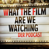 What The Film Are We Watching - Filmpodcast mit Matzé und Nicolai