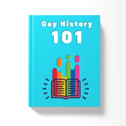 Gay History 101