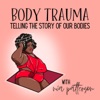 Body Trauma: A Storytelling Podcast artwork