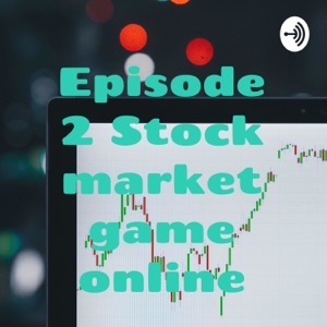 Episode 2 Stock market game online