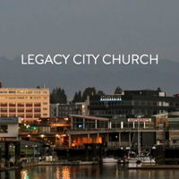 Legacy City Church Bremerton podcast