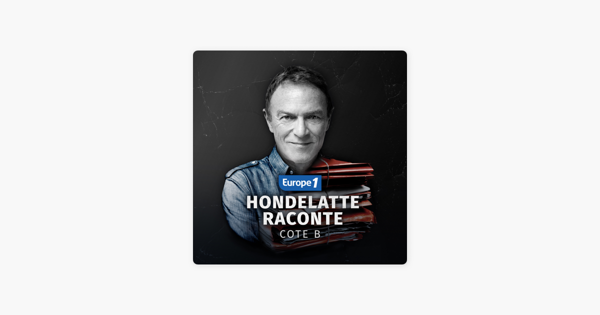 ‎Hondelatte Raconte - Cote B On Apple Podcasts