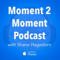 Moment 2 Moment Podcast podcast