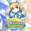 Anime Summit Podcast - Anime Summit