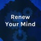 Renew Your Mind