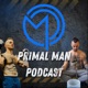 Primal Man Podcast