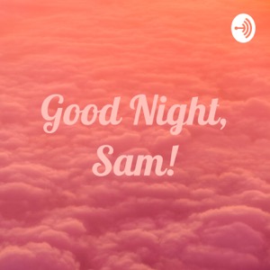 Good Night, Sam!