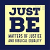 Just BE - Matters of Justice and Biblical Equality artwork