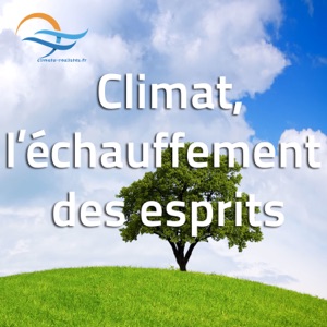 Climat, l'échauffement des esprits