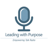 Leading With Purpose - Nathan R Mitchell: Increase your self-awareness, lead to your full potential, & achieve more in less time with the Leading with Purpose - Empowering Talk Radio Podcast | Inspired by Tony Robbins, Simon Sinek, Daniel Pink, Seth Godin, Brendon Burchard,
