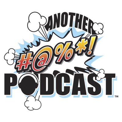 ANOTHER #@%*! PODCAST??!!!! ANOTHER #@%*! PODCAST??!!!!