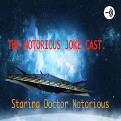 The Notorious Jokecast The Notorious Jokecast