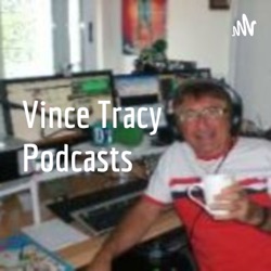 Vince Tracy Podcasts