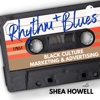 The Rhythm + Blues Podcast - Shaswau 'Shea' Howell