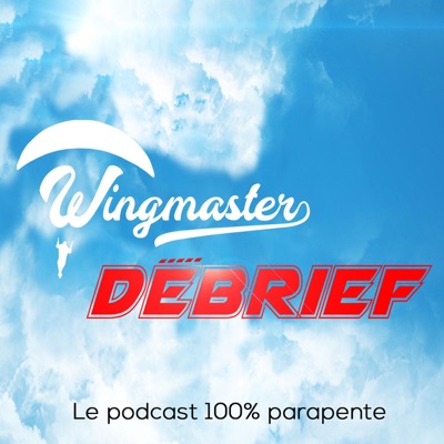 WINGMASTER Débrief, La première chaîne qui parle de parapente WINGMASTER Débrief, La première chaîne qui parle de parapente