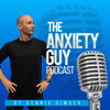 The Anxiety Guy Podcast - Dennis Simsek