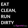 Eat Clean, Run Dirty Podcast artwork