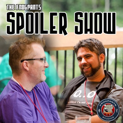 The Frogpants Spoiler Show:Scott Johnson & Justin Young