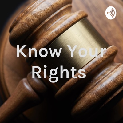 Know Your Rights