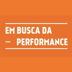 Em Busca da Performance