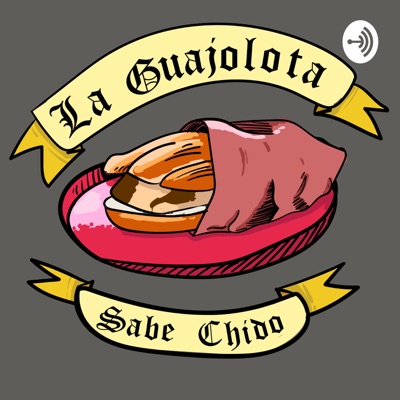 La Guajolota Sabe Chido La Guajolota Sabe Chido