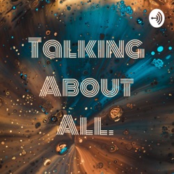 TALKING ABOUT ALL. EP 1. Hablando de podcasts y películas.