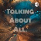 Talking About All. Ep 4. Música, videojuegos, más películas y libros.