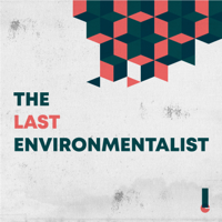 The Last Environmentalist podcast