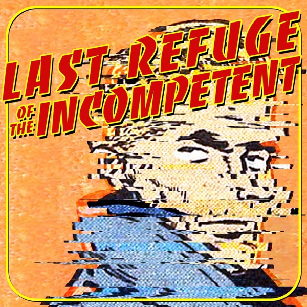 Last Refuge of the Incompetent