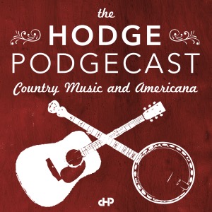 The Hodge Podgecast: Country Music and Americana