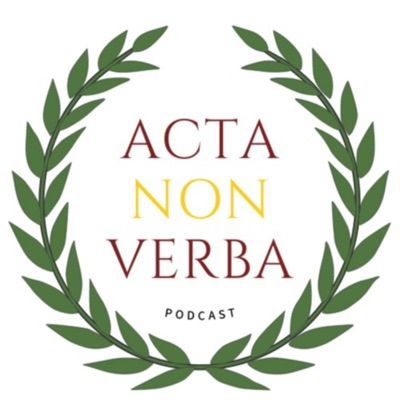 ACTA, NON VERBA