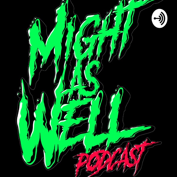 Might As Well Podcast