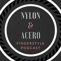 FINGERSTYLE PODCAST NYLON & ACERO podcast