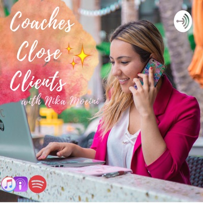 Coaches Close Clients: High Ticket Sales & Marketing for Coaches