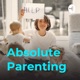 Absolute Parenting - The sh!t no one tells you!