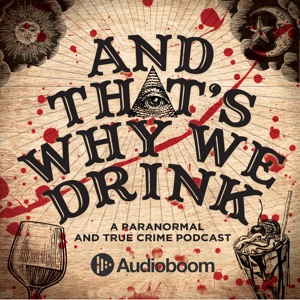 And That's Why We Drink