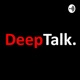 DeepTalk.